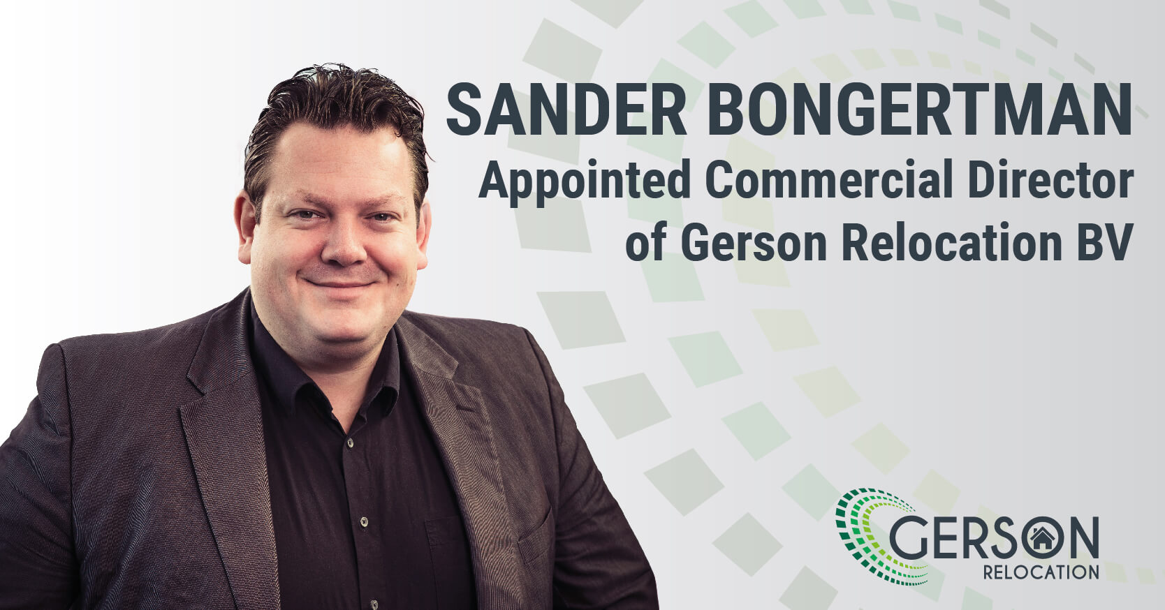 We Are Delighted To Announce That Sander Bongertman Has Been Appointed As Commercial Director Of Gerson Relocation BV.